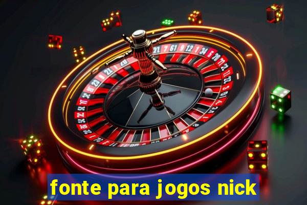 fonte para jogos nick